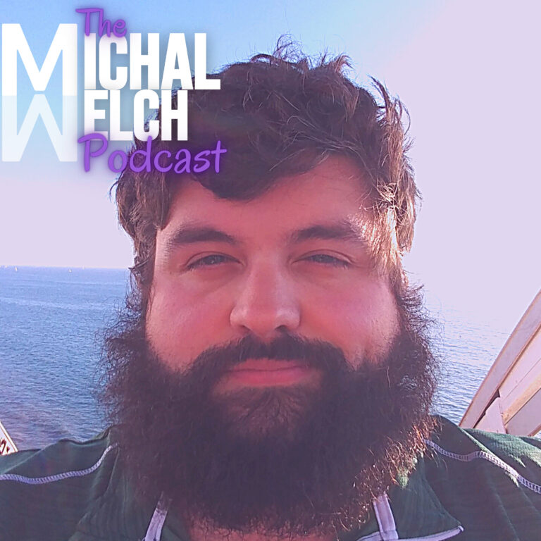 The Michal Welch Podcast